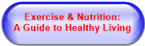 Exercise & Nutrition:                     A Guide to Healthy Living