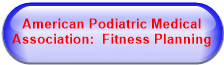 American Podiatric Medical Association:  Fitness Planning