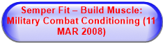 Semper Fit – Build Muscle:  Military Combat Conditioning (11 MAR 2008) 